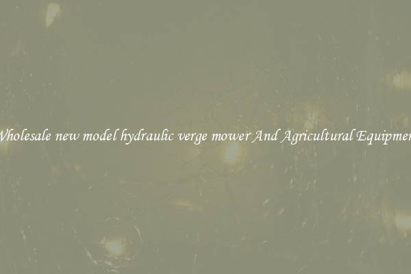Wholesale new model hydraulic verge mower And Agricultural Equipment
