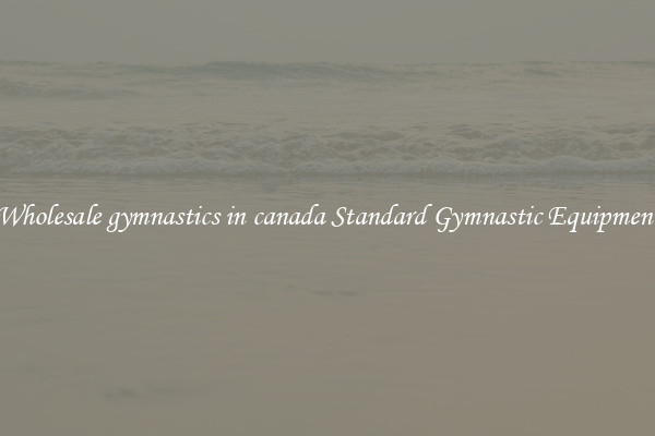 Wholesale gymnastics in canada Standard Gymnastic Equipment