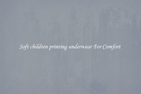 Soft children printing underwear For Comfort 