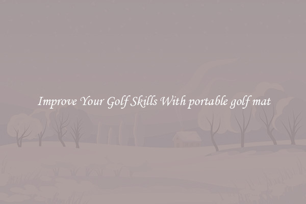 Improve Your Golf Skills With portable golf mat