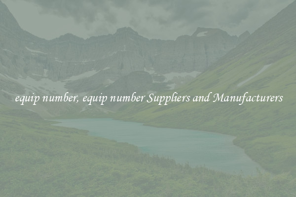 equip number, equip number Suppliers and Manufacturers