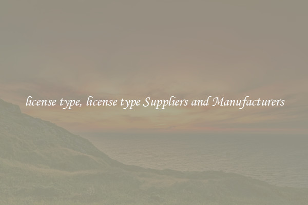 license type, license type Suppliers and Manufacturers
