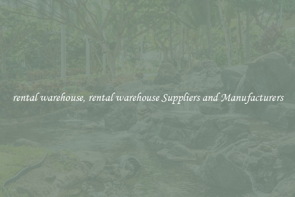 rental warehouse, rental warehouse Suppliers and Manufacturers