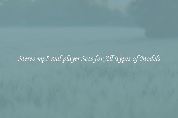 Stereo mp5 real player Sets for All Types of Models