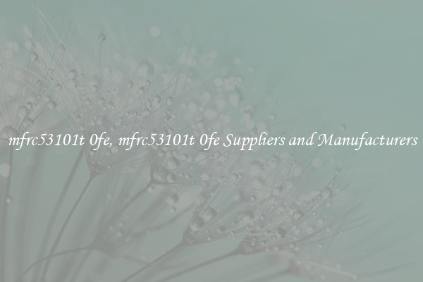 mfrc53101t 0fe, mfrc53101t 0fe Suppliers and Manufacturers