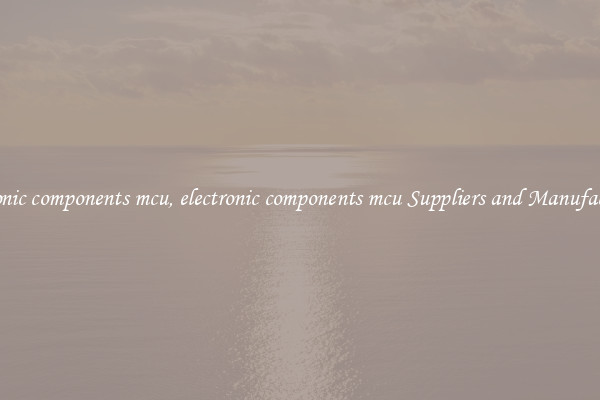 electronic components mcu, electronic components mcu Suppliers and Manufacturers