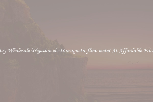 Buy Wholesale irrigation electromagnetic flow meter At Affordable Prices