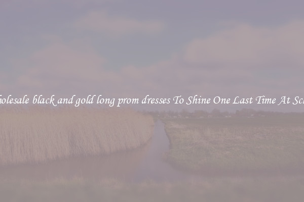 Wholesale black and gold long prom dresses To Shine One Last Time At School