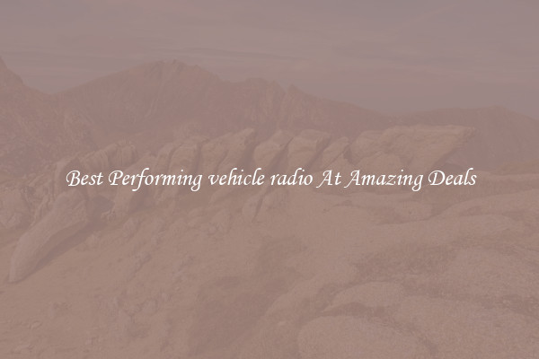 Best Performing vehicle radio At Amazing Deals