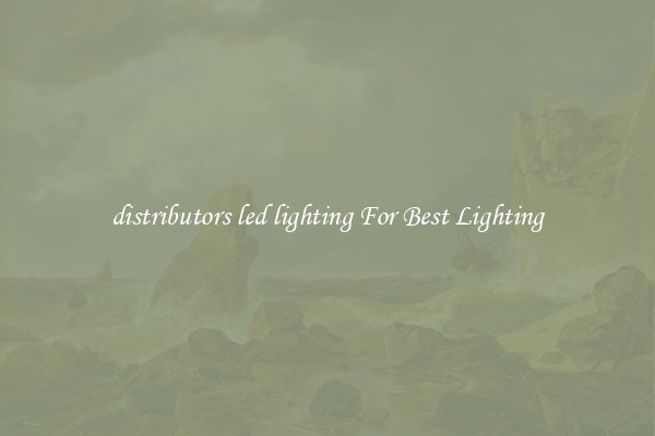 distributors led lighting For Best Lighting