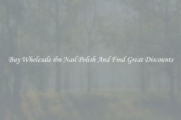 Buy Wholesale ibn Nail Polish And Find Great Discounts