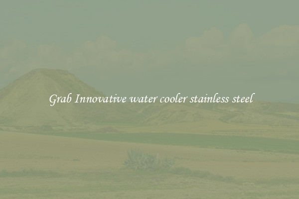 Grab Innovative water cooler stainless steel