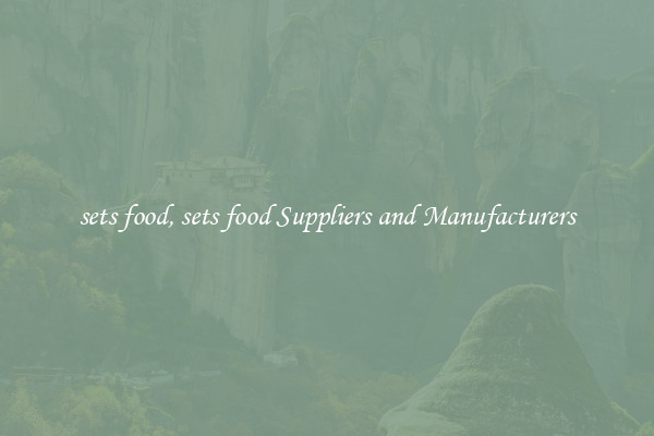 sets food, sets food Suppliers and Manufacturers