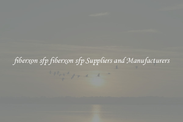 fiberxon sfp fiberxon sfp Suppliers and Manufacturers