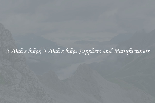 5 20ah e bikes, 5 20ah e bikes Suppliers and Manufacturers