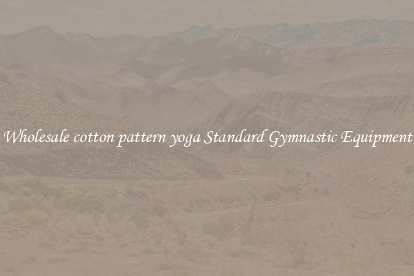 Wholesale cotton pattern yoga Standard Gymnastic Equipment