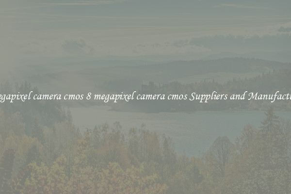 8 megapixel camera cmos 8 megapixel camera cmos Suppliers and Manufacturers