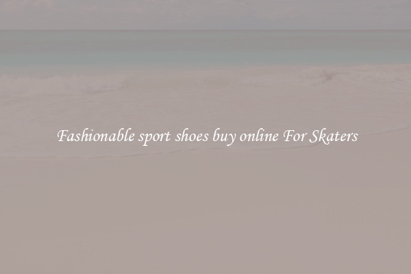 Fashionable sport shoes buy online For Skaters