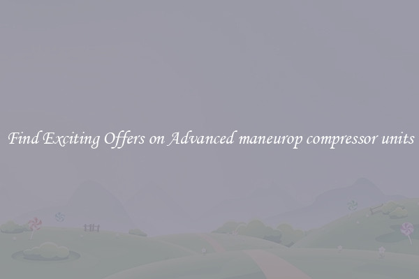 Find Exciting Offers on Advanced maneurop compressor units
