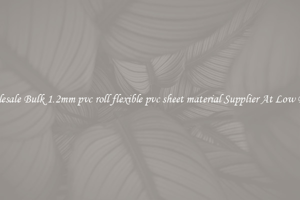 Wholesale Bulk 1.2mm pvc roll flexible pvc sheet material Supplier At Low Prices