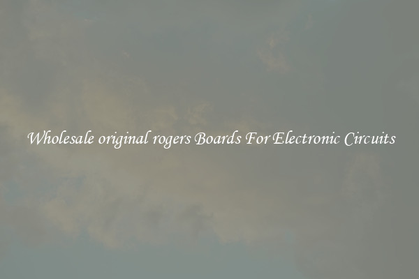 Wholesale original rogers Boards For Electronic Circuits